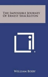 Abbildung von: The Impossible Journey of Ernest Shackleton - Literary Licensing, LLC