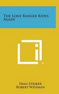 Enlarge image Cover: The Lone Ranger Rides Again - Literary Licensing, LLC
