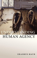 Cover: Understanding Human Agency - Oxford University Press