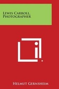 Cover: Lewis Carroll, Photographer - Literary Licensing, LLC