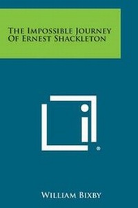 Abbildung von: The Impossible Journey of Ernest Shackleton - Literary Licensing, LLC