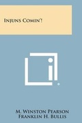 Cover: Injuns Comin'! - Literary Licensing, LLC