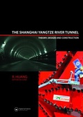 Cover: The Shanghai Yangtze River Tunnel. Theory, Design and Construction - CRC Press