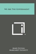 Cover: We Are the Government - Literary Licensing, LLC