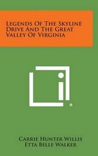 Abbildung von: Legends of the Skyline Drive and the Great Valley of Virginia - Literary Licensing, LLC