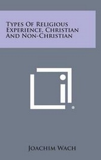 Enlarge image Cover: Types of Religious Experience, Christian and Non-Christian - Literary Licensing, LLC