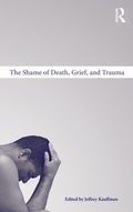 Cover: The Shame of Death, Grief, and Trauma - Routledge