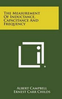 Enlarge image Cover: The Measurement of Inductance, Capacitance and Frequency - Literary Licensing, LLC