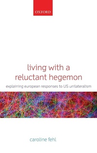 Enlarge image Cover: Living with a Reluctant Hegemon - Oxford University Press