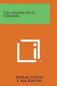 Abbildung von: The Legend of St. Columba - Literary Licensing, LLC