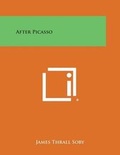 Cover: After Picasso - Literary Licensing, LLC
