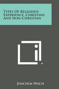 Enlarge image Cover: Types of Religious Experience, Christian and Non-Christian - Literary Licensing, LLC