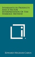 Bild: Invariants as Products and a Vector Interpretation of the Symbolic Method - Literary Licensing, LLC
