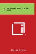 Cover: Clay and Glazes for the Potter - Literary Licensing, LLC