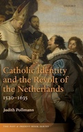 Cover: Catholic Identity and the Revolt of the Netherlands, 1520-1635 - Oxford University Press