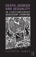 Cover: Death, Gender and Sexuality in Contemporary Adolescent Literature - Routledge