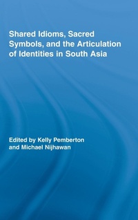 Abbildung von: Shared Idioms, Sacred Symbols, and the Articulation of Identities in South Asia - Routledge