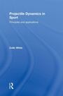 Cover: Projectile Dynamics in Sport - Routledge