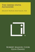 Cover: The Greeks Until Alexander - Literary Licensing, LLC