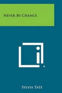 Enlarge image Cover: Never By Chance - Literary Licensing, LLC
