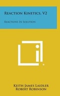 Cover: Reaction Kinetics, V2 - Literary Licensing, LLC