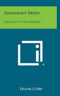 Enlarge image Cover: Dangerous Deeds - Literary Licensing, LLC