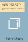 Cover: Famous Fleets in New Bedford's History - Literary Licensing, LLC