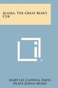 Cover: Alaska, the Great Bear's Cub - Literary Licensing, LLC