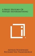 Cover: A Brief History of Navajo Silversmithing - Literary Licensing, LLC