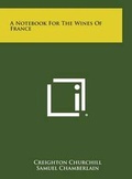 Cover: A Notebook for the Wines of France - Literary Licensing, LLC
