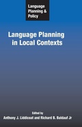 Cover: Language Planning and Policy: Language Planning in Local Contexts - Multilingual Matters