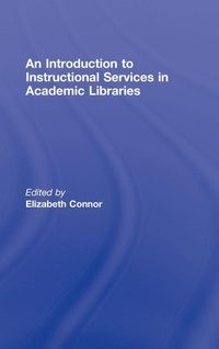 Enlarge image Cover: An Introduction to Instructional Services in Academic Libraries - Routledge