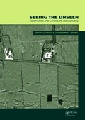 Cover: Seeing the Unseen. Geophysics and Landscape Archaeology - CRC Press