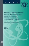 Cover: National Approaches to the Governance of Historical Heritage over Time. A Comparative Report - IOS Press,US