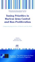Cover: Tuning Priorities in Nuclear Arms Control and Non-Proliferation - IOS Press,US