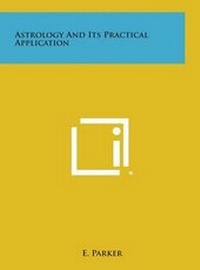 Enlarge image Cover: Astrology and Its Practical Application - Literary Licensing, LLC