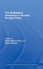 Cover: The Multilateral Dimension in Russian Foreign Policy - Routledge