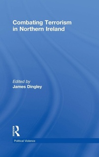 Enlarge image Cover: Combating Terrorism in Northern Ireland - Routledge