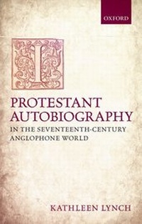Enlarge image Cover: Protestant Autobiography in the Seventeenth-Century Anglophone World - Oxford University Press