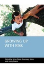 Cover: Growing up with risk - Policy Press