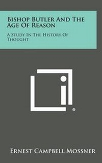Enlarge image Cover: Bishop Butler and the Age of Reason - Literary Licensing, LLC