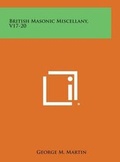 Cover: British Masonic Miscellany, V17-20 - Literary Licensing, LLC