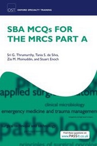 Enlarge image Cover: SBA MCQs for the MRCS Part A - Oxford University Press