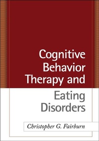 Enlarge image Cover: Cognitive Behavior Therapy and Eating Disorders - Guilford Publications