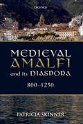 Cover: Medieval Amalfi and its Diaspora, 800-1250 - Oxford University Press