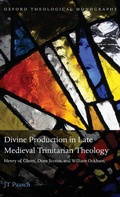 Cover: Divine Production in Late Medieval Trinitarian Theology - Oxford University Press