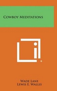 Enlarge image Cover: Cowboy Meditations - Literary Licensing, LLC