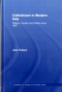 Abbildung von: Catholicism in Modern Italy - Routledge