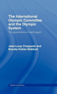 Enlarge image Cover: The International Olympic Committee and the Olympic System - Routledge