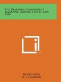 Cover: The Dearborn Independent Magazine, January, 1926 to May, 1926 - Literary Licensing, LLC